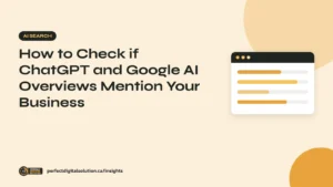 How to Check if ChatGPT and Google AI Overviews Mention Your Business – Perfect Digital Solution Insights