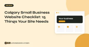 Calgary Small Business Website Checklist: 15 Things Your Site Needs – Perfect Digital Solution Insights