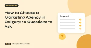 How to Choose a Marketing Agency in Calgary: 10 Questions to Ask – Perfect Digital Solution Insights