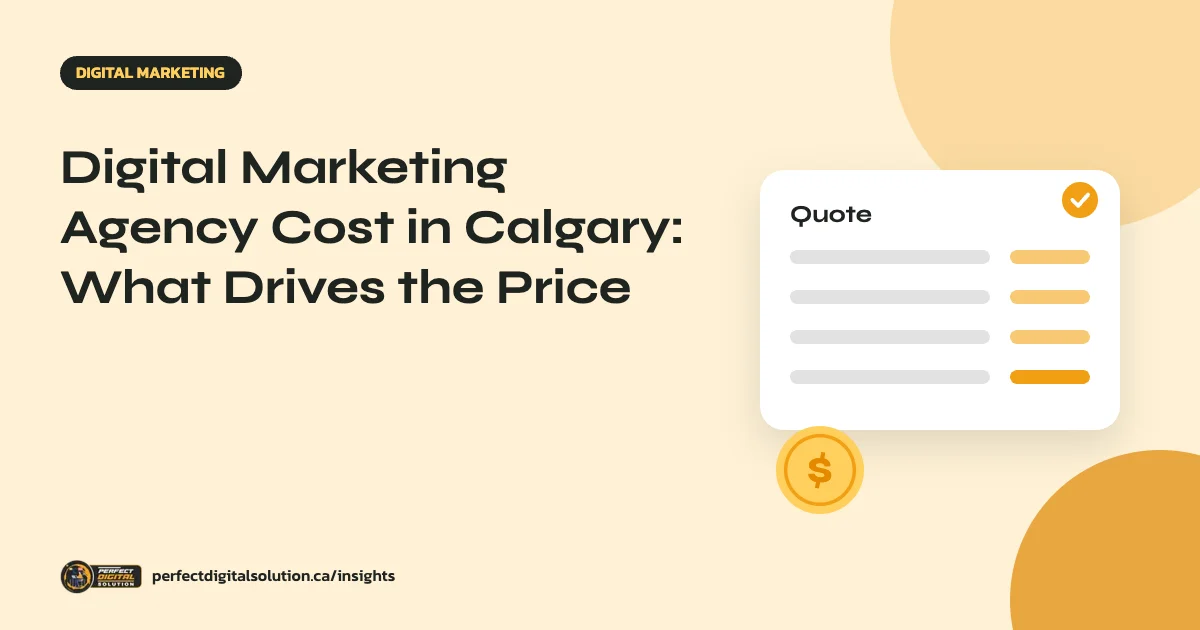 Digital Marketing Agency Cost in Calgary: What Drives the Price – Perfect Digital Solution Insights