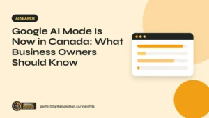 Google AI Mode now available in Canada: guide for business owners