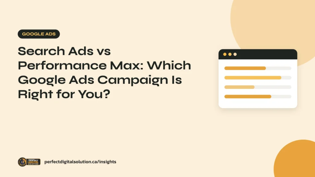 Search Ads vs Performance Max: Which Google Ads Campaign Is Right for You? – Perfect Digital Solution Insights